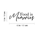 Vinyl Wall Art Decal - Food Is Memories - 15" x 40" - Trendy Inspirational Lovely Good Vibes Quote Sticker For Home Kitchen Dining Room Restaurant Coffee Shop Storefront Decor 4