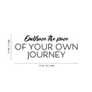 Vinyl Wall Art Decal - Embrace The Pace Of Your Own Journey - 9.5" x 25" - Lovely Inspiring Optimistic Quote Sticker For Home Bedroom Living Room School Office Coffee Shop Decor 4