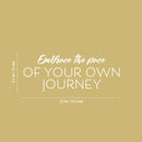 Vinyl Wall Art Decal - Embrace The Pace Of Your Own Journey - 9.5" x 25" - Lovely Inspiring Optimistic Quote Sticker For Home Bedroom Living Room School Office Coffee Shop Decor 4