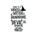 Vinyl Wall Art Decal - Home Of A Wicked Witch A Handsome Devil And Little Monsters - 22" x 37.5" - Seasonal Halloween Quote Sticker For Family Home Entryway Living Room Scary Spooky Decor 1