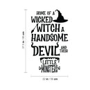 Vinyl Wall Art Decal - Home Of A Wicked Witch A Handsome Devil And Little Monsters - 22" x 37.5" - Seasonal Halloween Quote Sticker For Family Home Entryway Living Room Scary Spooky Decor 4