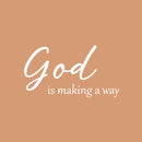 Vinyl Wall Art Decal - God Is Making A Way - 25" x 13.5" - Trendy Inspirational Spiritual Religious Quote Sticker For Home Office Church Living Room Bedroom Decor 1