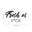 Vinyl Wall Art Decal - Fresh As F*ck - 20.5" x 17" - Modern Inspirational Skin Care Quote Sticker For Home Bedroom Closet Bathroom Makeup Mirror Face Body Spa Decor 4