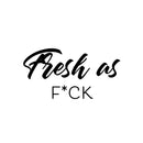 Vinyl Wall Art Decal - Fresh As F*ck - 20.5" x 17" - Modern Inspirational Skin Care Quote Sticker For Home Bedroom Closet Bathroom Makeup Mirror Face Body Spa Decor 1