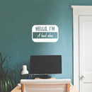 Vinyl Wall Art Decal - Hello My Name Is A Bad Idea - 13" x 20" - Trendy Funny Sarcastic Joke Quote Sticker For Home Bedroom Living Room Office Coffee Shop Humor Decor 2
