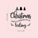 Vinyl Wall Art Decal - Christmas Isn't A Season It's A Feeling - - Holiday Season Trendy Seasonal Quote Sticker For Home School Living Room Office Classroom Store Decor 3