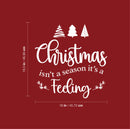 Vinyl Wall Art Decal - Christmas Isn't A Season It's A Feeling - 18" x 18.5" - Holiday Season Trendy Seasonal Quote Sticker For Home School Living Room Office Classroom Store Decor 4