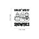 Vinyl Wall Art Decal - Chillin' With My Snowmies - 20" x 17" - Holiday Christmas Season Trendy Seasonal Quote Sticker For Family Home School Kids Room Living Room Door Decor 4