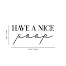 Vinyl Wall Art Decal - Have A Nice Poop - 9" x 20" - Trendy Motivational Funny Sarcastic Joke Quote Sticker For Home Bathroom Office Restaurant School Coffee Shop Restrooms Decor 4