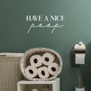Vinyl Wall Art Decal - Have A Nice Poop - 9" x 20" - Trendy Motivational Funny Sarcastic Joke Quote Sticker For Home Bathroom Office Restaurant School Coffee Shop Restrooms Decor 2