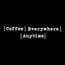 Vinyl Wall Art Decal - Coffee Everywhere Anytime - 26" x 6" - Trendy Funny Cafe Quote Sticker For Home Kitchen Store Living Room Work Office Kitchenette Decor 1