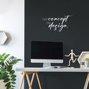 Vinyl Wall Art Decal - First Concept Then Design - 16" x 30" - Trendy Motivational Funny Designers Quote Sticker For Home Study Room School Classroom Office Coffee Shop Decor 2