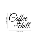 Vinyl Wall Art Decal - Coffee And Chill - 16.5" x 23" - Modern Inspirational Caffeine Lovers Quote Sticker For Home Office Kitchen Coffee Shop Restaurant Decor 4