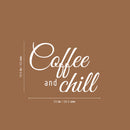Vinyl Wall Art Decal - Coffee And Chill - 16.5" x 23" - Modern Inspirational Caffeine Lovers Quote Sticker For Home Office Kitchen Coffee Shop Restaurant Decor 4