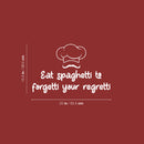 Vinyl Wall Art Decal - Eat Spaghetti To Forgetti Your Regretti - 15.5" x 25" - Trendy Funny Food Lover Sticker For Home Bedroom Family Room Kitchen Dining Room Restaurant Decor 4