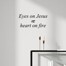 Vinyl Wall Art Decal - Eyes On Jesus Heart On Fire - 12" x 25" - Inspirational Spiritual Religious Quote Sticker For Home Office Church Living Room Decor 3
