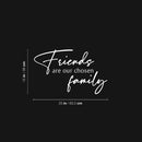 Vinyl Wall Art Decal - Friends Are Our Chosen Family - 15" x 25" - Modern Inspirational Positive Quote Sticker For Home Office School Friends Kids Room Bedroom Friendship Decor 4