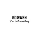 Vinyl Wall Art Decal - Go Away I'm Introverting - 9.5" x 25" - Modern Lovely Inspiring Self Esteem Quote Sticker For Home Bedroom Playroom Classroom School Office Coffee Shop Decor 1