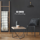 Vinyl Wall Art Decal - Go Away I'm Introverting - 9.5" x 25" - Modern Lovely Inspiring Self Esteem Quote Sticker For Home Bedroom Playroom Classroom School Office Coffee Shop Decor 3