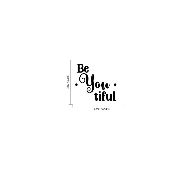 Motivational Be YOU Tiful Small Laptop and Tablet Vinyl Decal Sticker Art - - Life Quotes Vinyl Decals - Removable Luggage Vinyl Stickers - Word Art Vinyls 1