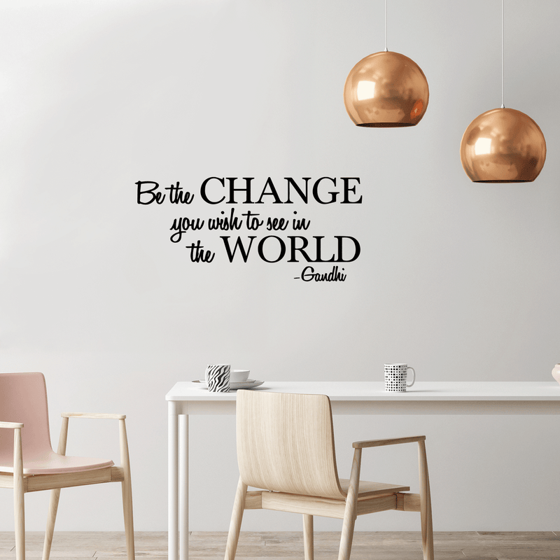 Vinyl Wall Decal Sticker - Be The Change You Wish to See in The World - Inspirational Gandhi Quote - 13" x 28" Living Room Bedroom Wall Art Decor - Motivational Work Quotes Removable Sticker Decals 2