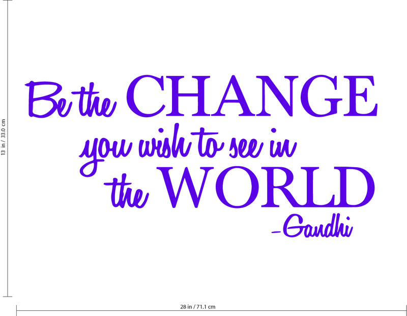 Vinyl Wall Decal Sticker - Be The Change You Wish to See in The World - Inspirational Gandhi Quote - 13" x 28" Living Room Wall Art Decor - Motivational Work Quote Peel and Stick (13" x 28"; Purple) 2