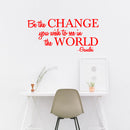 Vinyl Wall Decal Sticker - Be The Change You Wish to See in The World - Inspirational Gandhi Quote - 13" x 28" Living Room Wall Art Decor - Motivational Work Quote Peel and Stick (13" x 28"; Red) 1