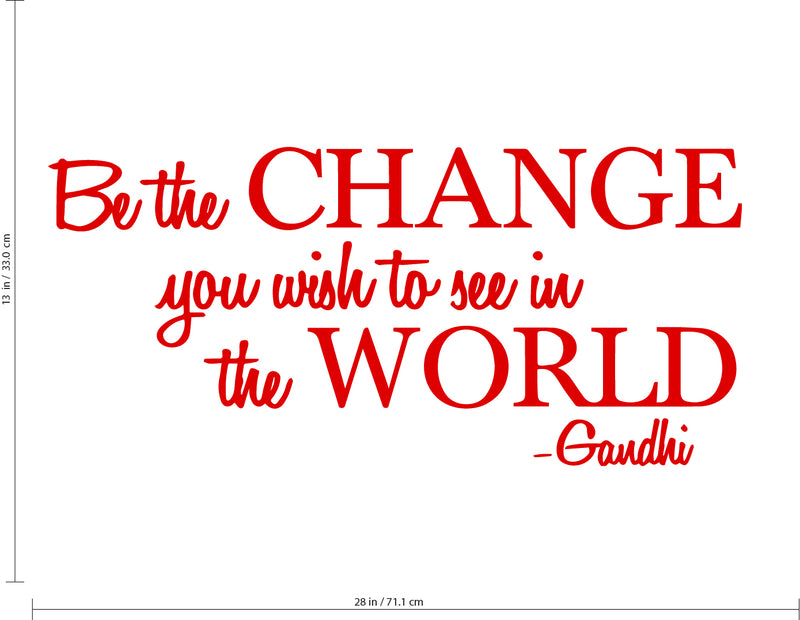 Vinyl Wall Decal Sticker - Be The Change You Wish to See in The World - Inspirational Gandhi Quote - 13" x 28" Living Room Wall Art Decor - Motivational Work Quote Peel and Stick (13" x 28"; Red) 2