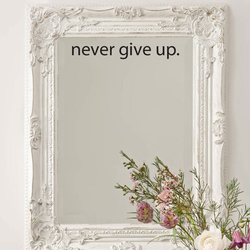 Motivational Art Decal/Never Give Up Wall Decoration Vinyl Sticker - Black - Wall Art Decal - ecoration Sticker - Life Quote Decal - Over The Door Vinyl Sticker - Peel Off Vinyl Decals 1