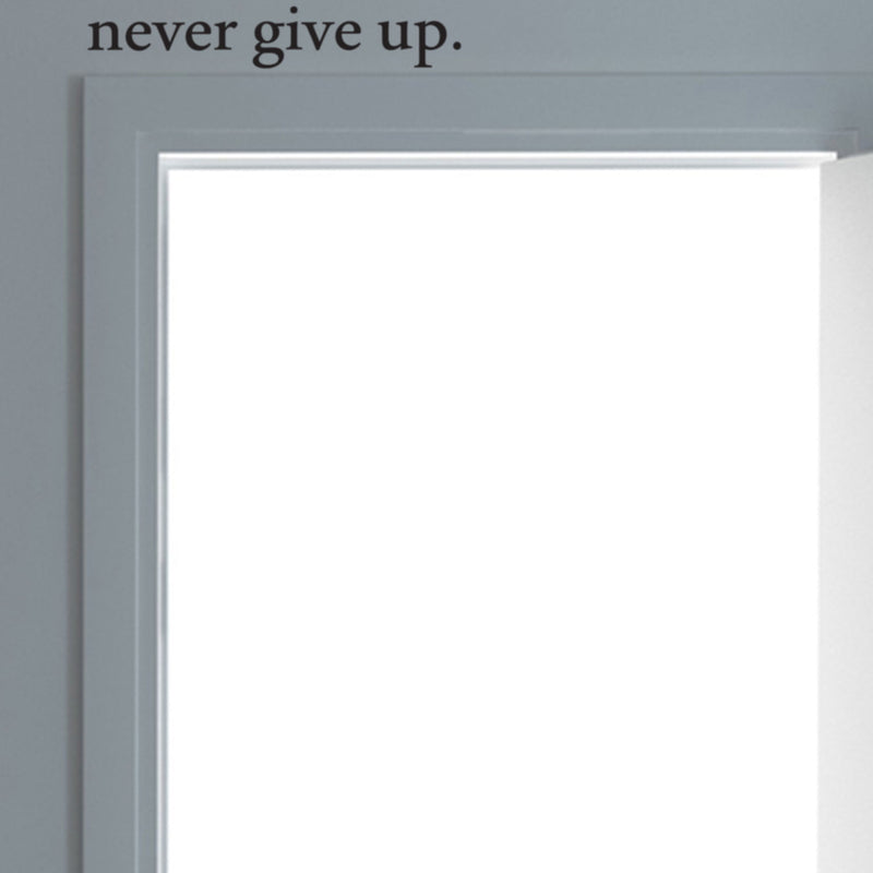 Never Give Up.. Over the Door Vinyl Wall Decal Sticker Art 2