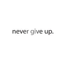Motivational Art Decal/Never Give Up Wall Decoration Vinyl Sticker - Black - Wall Art Decal - ecoration Sticker - Life Quote Decal - Over The Door Vinyl Sticker - Peel Off Vinyl Decals 4