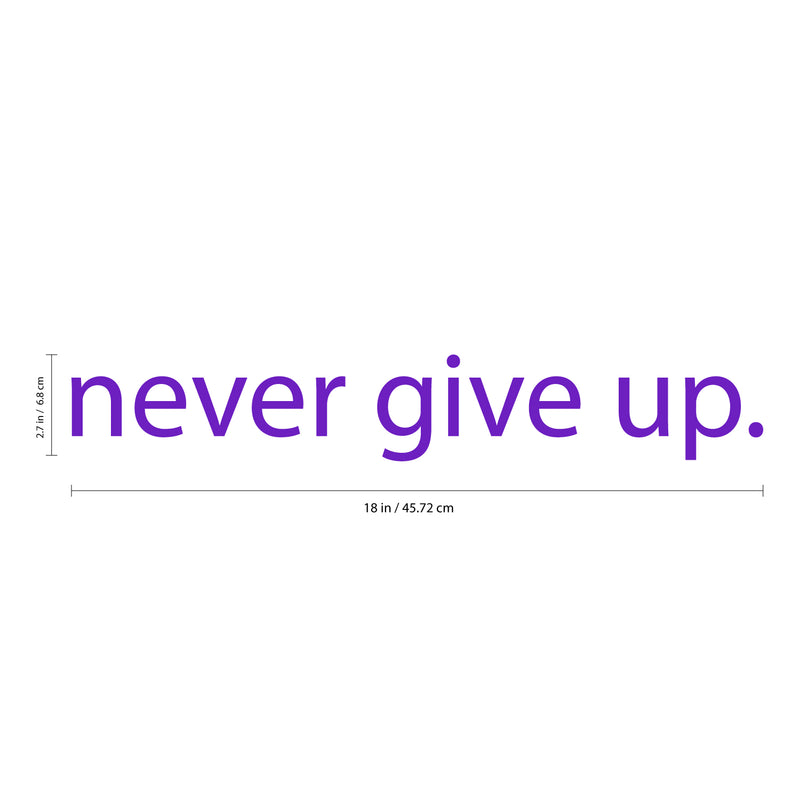 Motivational Art Decal/Never Give Up Wall Vinyl Sticker - Never Give Up Motivational Quote - Wall Art Decal - 2" x 18" Decoration Sticker - Life Quote Decal - Over The Door (Purple) 4