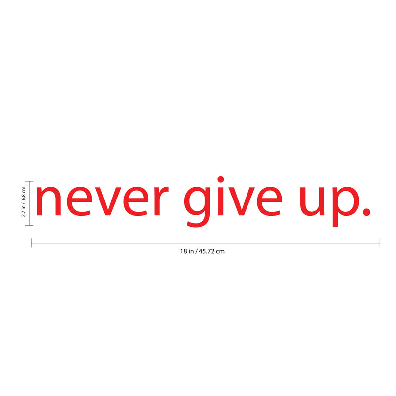 Motivational Art Decal/Never Give Up Wall Vinyl Sticker - Never Give Up Motivational Quote - Wall Art Decal - 2" x 18" Decoration Sticker - Life Quote Decal - Over The Door (Red) 4