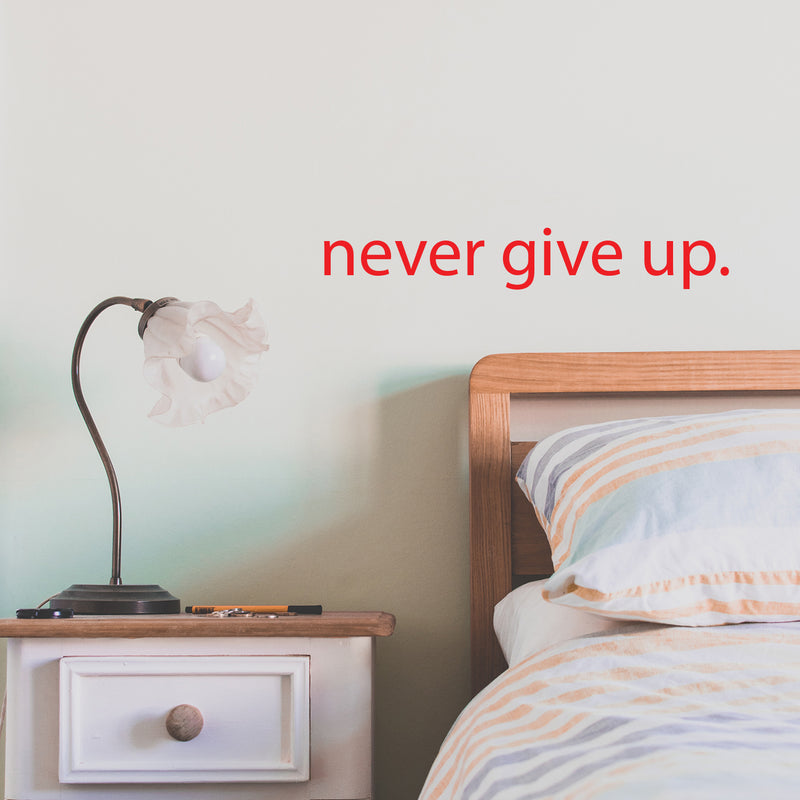 Motivational Art Decal/Never Give Up Wall Vinyl Sticker - Never Give Up Motivational Quote - Wall Art Decal - 2" x 18" Decoration Sticker - Life Quote Decal - Over The Door (Red) 2