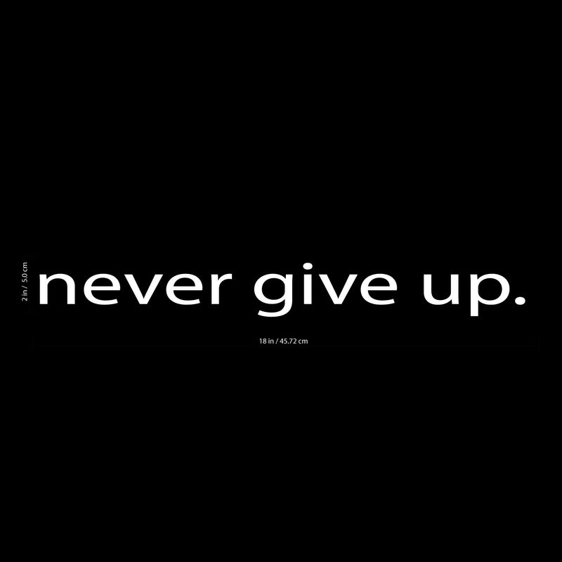 Motivational Art Decal/Never Give Up Wall Decoration Vinyl Sticker - White 1