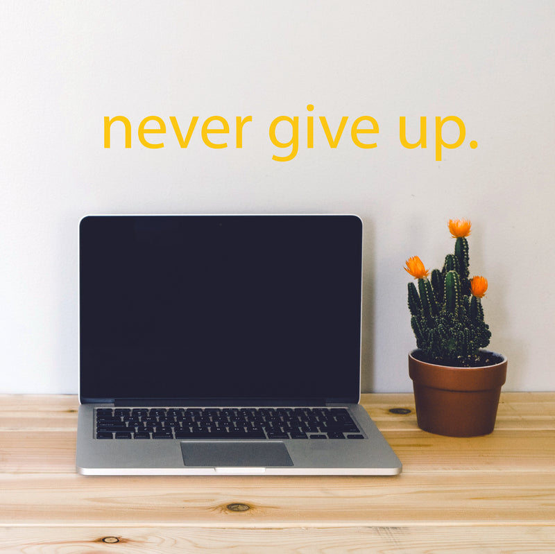 Motivational Art Decal/Never Give Up Wall Vinyl Sticker - Never Give Up Motivational Quote - Wall Art Decal - 2" x 18" Decoration Sticker - Life Quote Decal - Over The Door (Yellow) 2