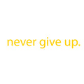 Motivational Art Decal/Never Give Up Wall Vinyl Sticker - Never Give Up Motivational Quote - Wall Art Decal - 2" x 18" Decoration Sticker - Life Quote Decal - Over The Door (Yellow) 1