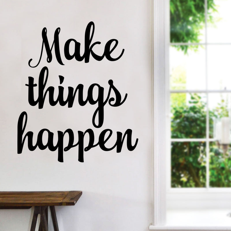 Make Things Happen Motivational Quote - Wall Art Decal - Decoration Vinyl Sticker - Life Quote Vinyl Decal - Gym Wall Vinyl Sticker - Removable Vinyl Decal 2