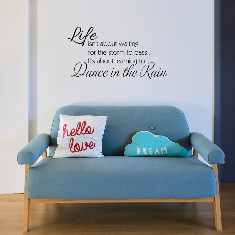 Imprinted Designs Life Isn’t About Waiting for The Storm to Pass. Vinyl Wall Decal (X-Large 22" X 42") 2