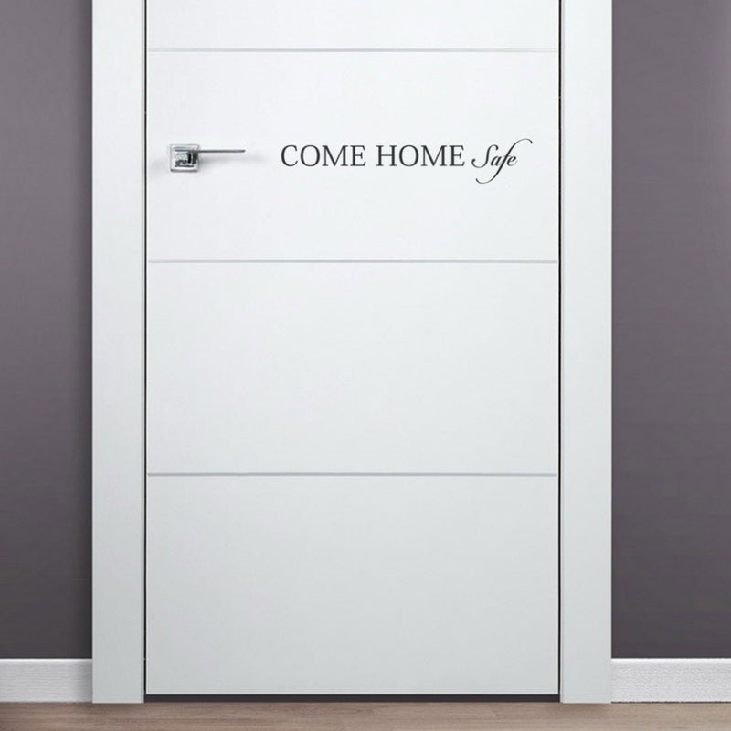 Motivational Art Decal/Come Home Safe 2.9" x 18" Wall Decoration Vinyl Sticker-Black 2