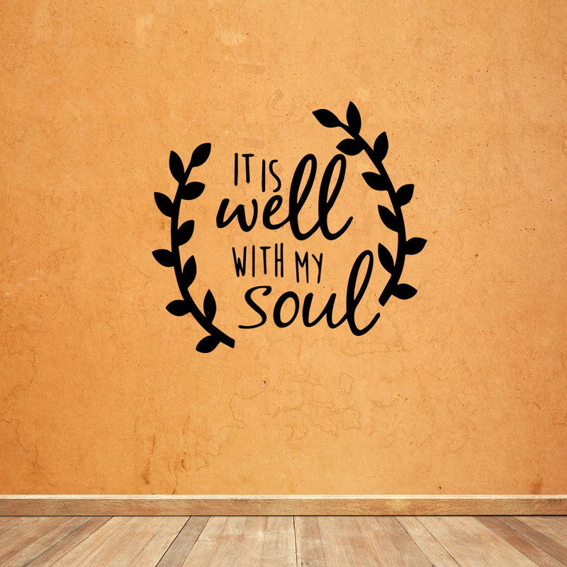 It Is Well With My Soul - Wall Art Decal - Decoration Vinyl Sticker - Motivational Quote Vinyl Decal - Life Quote Vinyl Decal - Cute Vinyl Decal - Bedroom Wall Art Sticker 1