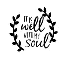 It Is Well With My Soul - Wall Art Decal - Decoration Vinyl Sticker - Motivational Quote Vinyl Decal - Life Quote Vinyl Decal - Cute Vinyl Decal - Bedroom Wall Art Sticker 3