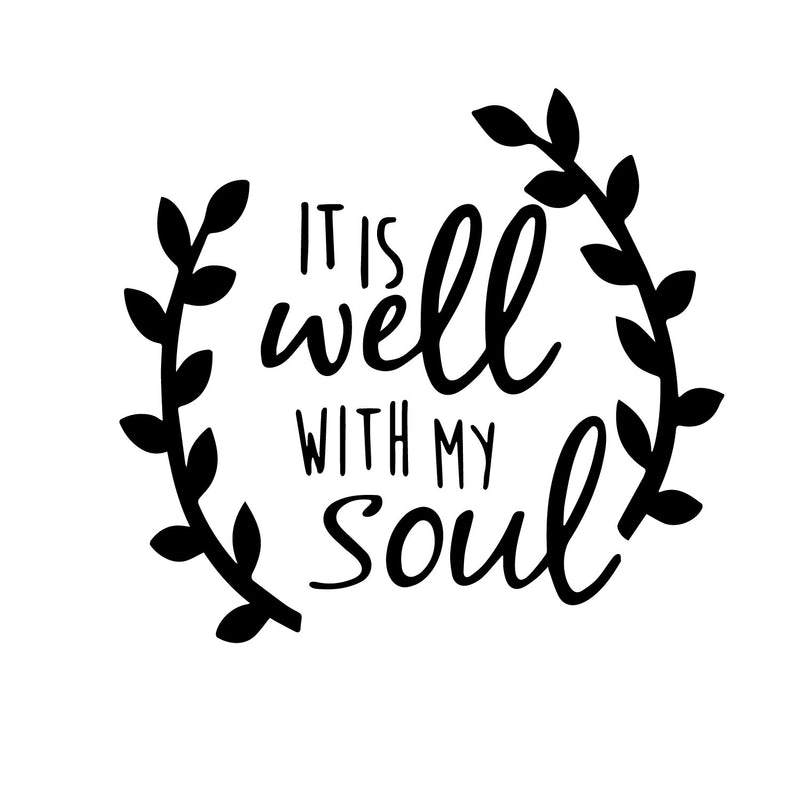 It Is Well With My Soul - Wall Art Decal - Decoration Vinyl Sticker - Motivational Quote Vinyl Decal - Life Quote Vinyl Decal - Cute Vinyl Decal - Bedroom Wall Art Sticker 3