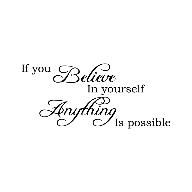 Vinyl Wall Art Decal - If You Believe in Yourself Anything is Possible - 11" x 25" - Inspirational Quote for Home Bedroom Office Decor - Modern Workplace Apartment Living Room Work Quotes 1