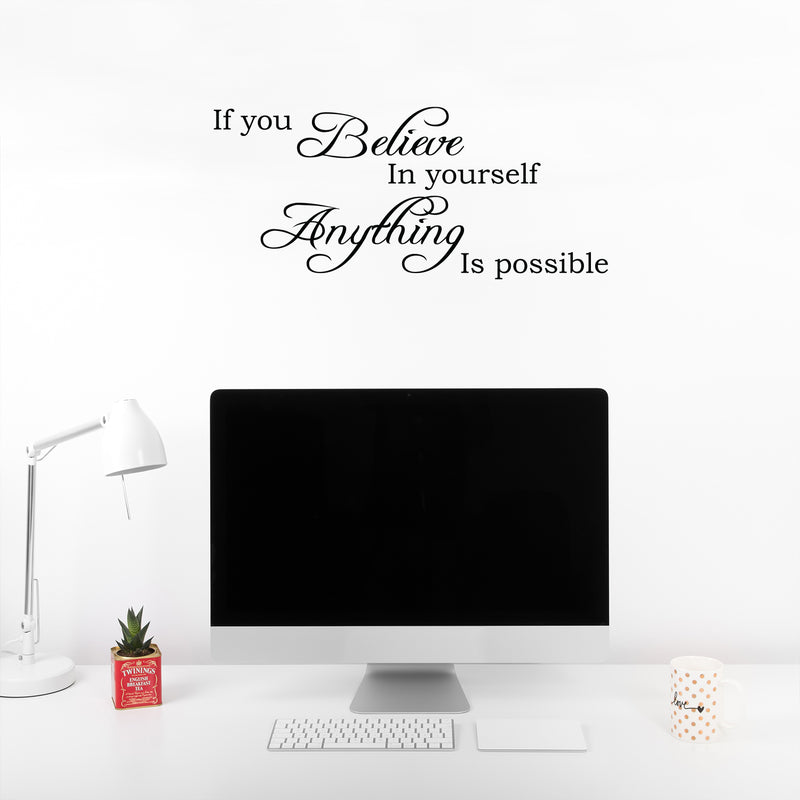 Vinyl Wall Art Decal - If You Believe In Yourself Anything Is Possible - Lovely Inspiring Good Vibes Quote Sticker For Bedroom Closet Living Room School Office Coffee Shop Decor 5