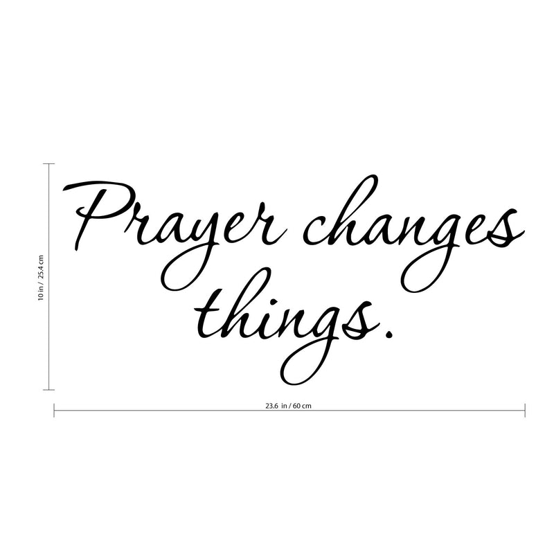 Prayer Changes Things Wall Art Decal /10" x 23.6" Decoration Vinyl Sticker-Black 3