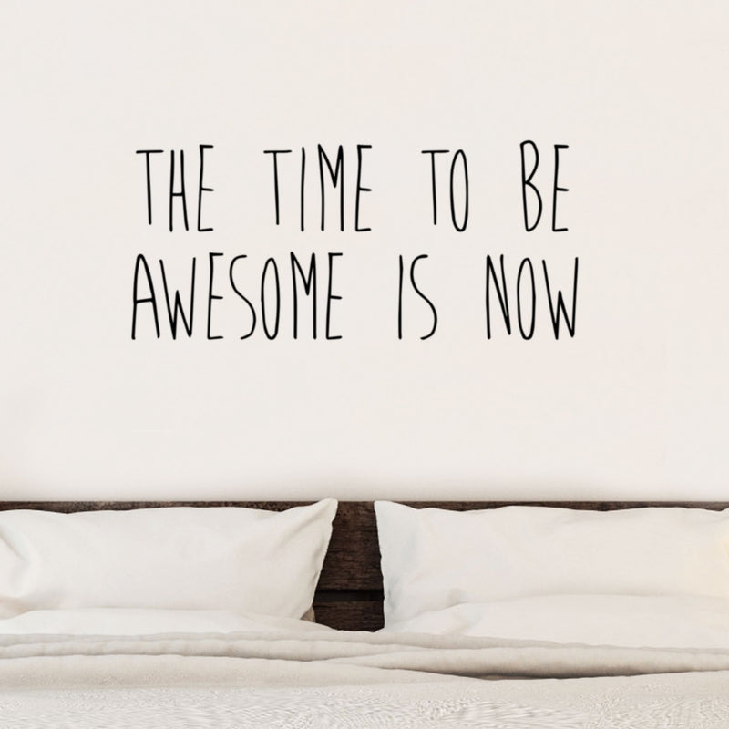 The Time to Be Awesome is Now Motivational Quote - Wall Art Decal - Decoration Vinyl Sticker - Life Quote Decal - Living Room Wall Decor (Black; 12.5" x 28") 3