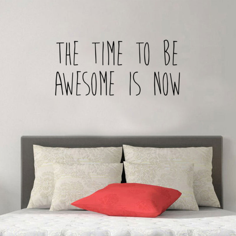 The Time To Be Awesome Is Now Motivational Quote - Wall Art Decal - 12. Decoration Vinyl Sticker - Life Quote Decal - Bedroom Wall Decor 2