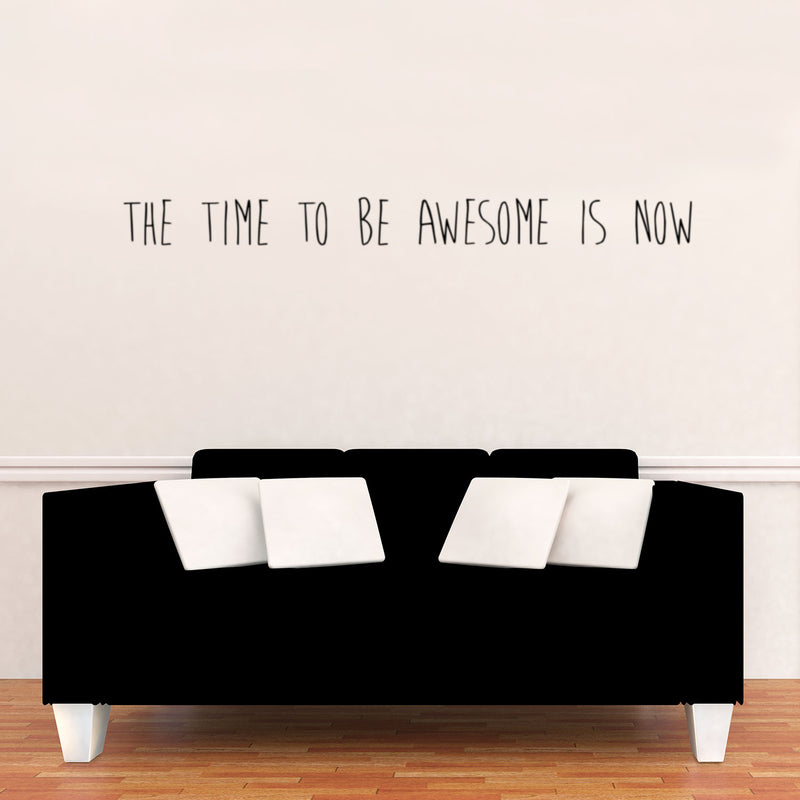 The Time To Be Awesome Is Now Motivational Quote - Wall Art Decal - 12. Decoration Vinyl Sticker - Life Quote Decal - Bedroom Wall Decor 3