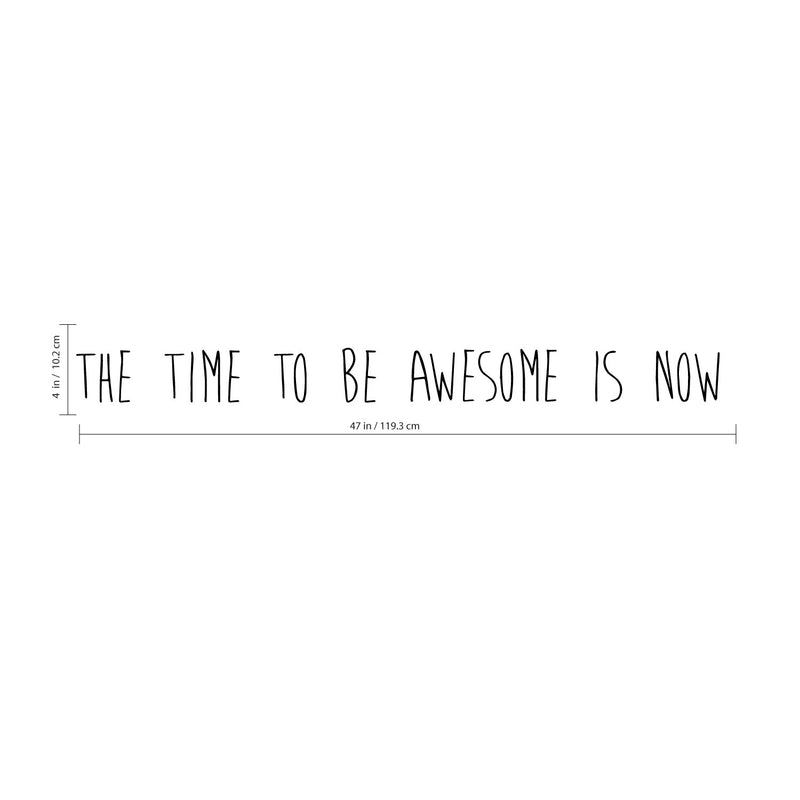 The Time To Be Awesome Is Now Motivational Quote - Wall Art Decal - 12. Decoration Vinyl Sticker - Life Quote Decal - Bedroom Wall Decor 4